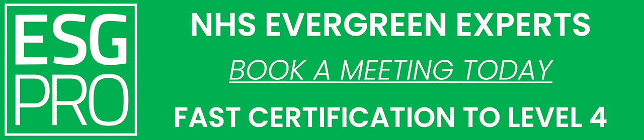 NHS Evergreen consultant supporting GHG carbon reporting, MSAT, Modern Slavery Assessment Tool, ESG Rating, Social Value Reporting. Green banner with white text reading "ESG PRO" on the left and "Evergreen NHS Experts. Book a meeting today. Fast certification to Level 4" on the right, promoting advanced healthcare solutions from industry leaders.